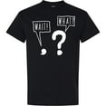 thumbnail image 3 of Inktastic Funny Wait What? Comma and Question Mark T-Shirt, 3 of 5