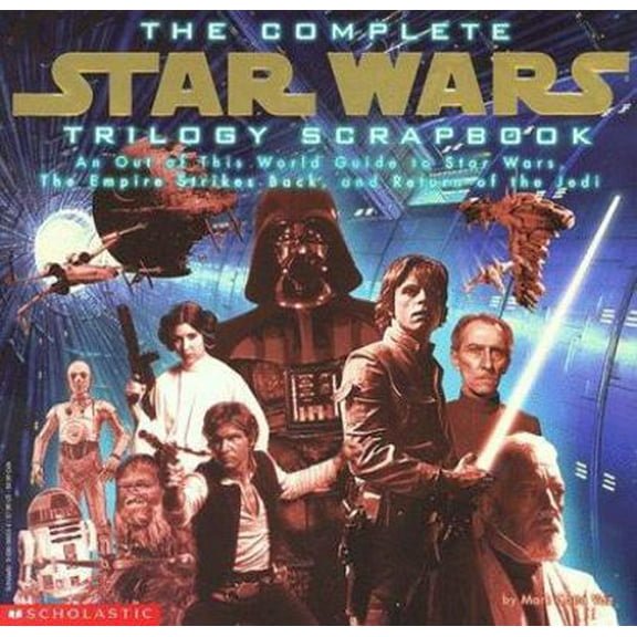 Pre-Owned The Complete Star Wars Trilogy Scrapbook: An Out of This World Guide to Star Wars, the Empire Strikes Back, and Return of the Jedi (Paperback) 0590066536 9780590066532