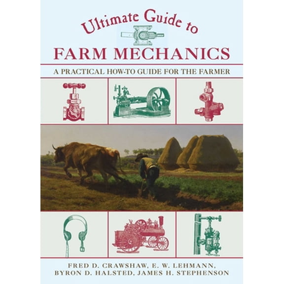 Pre-Owned Ultimate Guides: Ultimate Guide to Farm Mechanics : A Practical How-To Guide for the Farmer (Paperback)