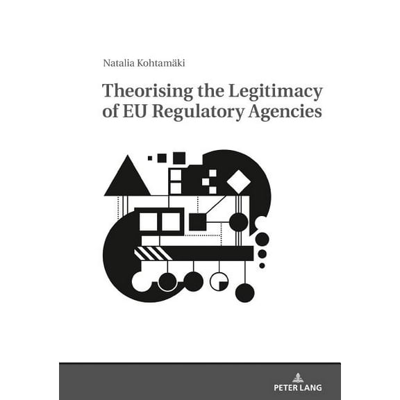 Theorising the Legitimacy of EU Regulatory Agencies (Hardcover)