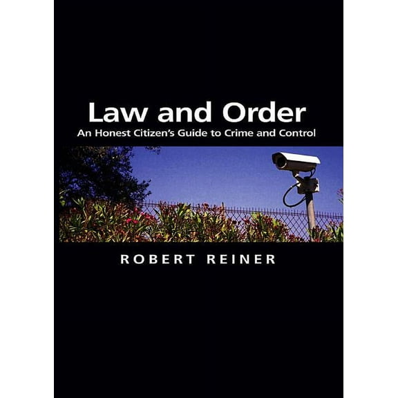 Themes for the 21st Century: Law and Order: An Honest Citizen's Guide to Crime and Control (Hardcover)