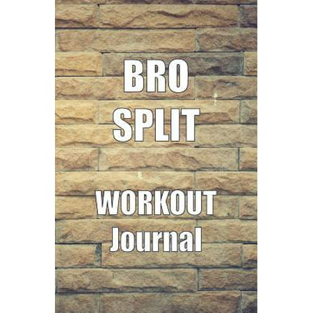 Bro Split Workout Journal: A Bro Split Workout Routine Tracker Journal and Daily Log 110 Pages with Textured Brick Background