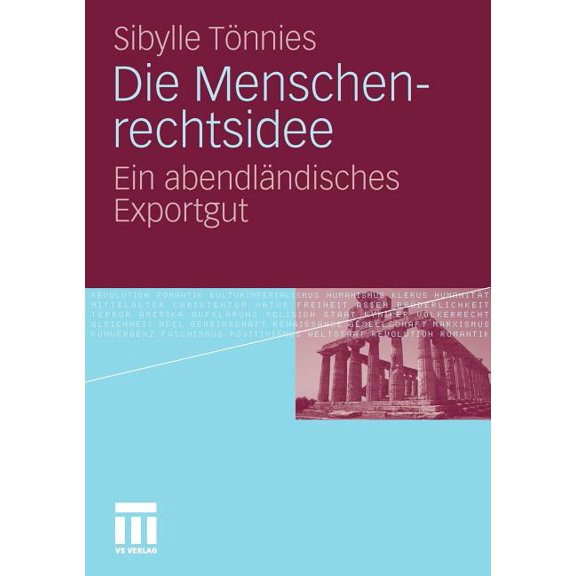 Die Menschenrechtsidee: Ein AbendlÃ¤ndisches Exportgut, (Paperback)