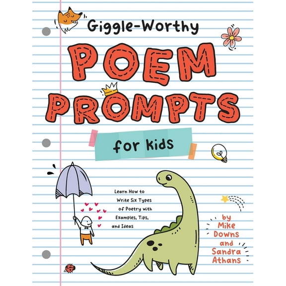 Giggle-Worthy Poem Prompts for Kids: Learn How to Write Six Types of Poetry with Examples, Tips, and Ideas, (Paperback)