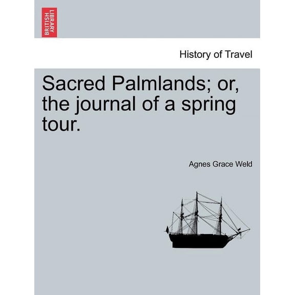 Sacred Palmlands; Or, the Journal of a Spring Tour.