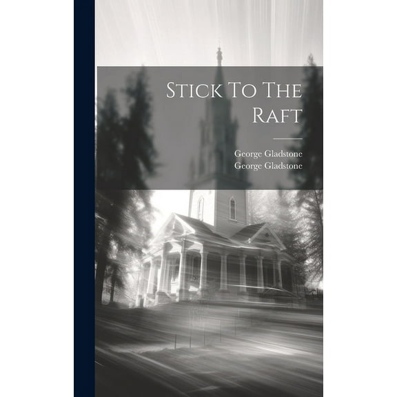 Stick To The Raft (Hardcover)