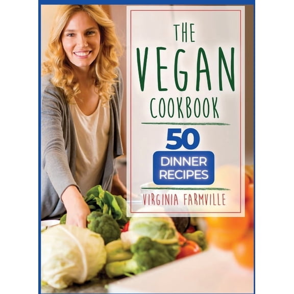 The Vegan Cookbook: 50 Dinner Recipes