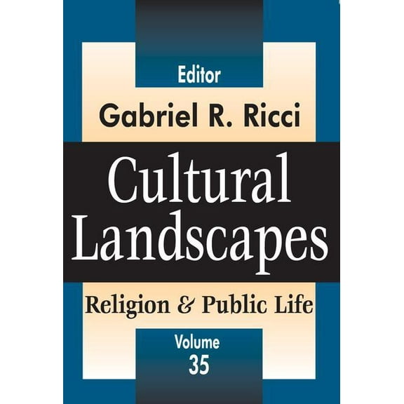 Religion & Public Life Cultural Landscapes: Religion & Public Life, Volume 35, Book 35, (Paperback)