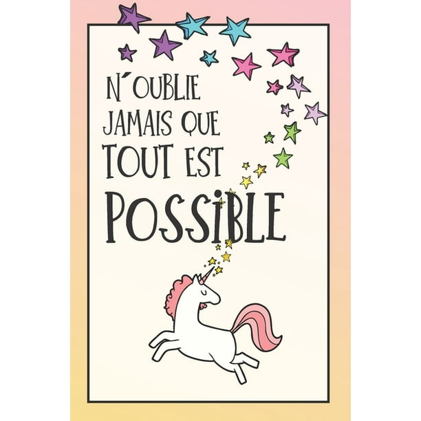 N Oublie Jamais Que Tout Est Possible Carnet De Notes Une Idee Cadeau Pour Ado Pour Une Fille Une Amie Sa Soeur Pour Noel Anniversaire Paperback Walmart Com Walmart Com