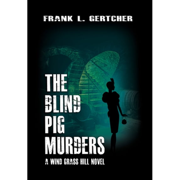 Pre-Owned The Blind Pig Murders: A Caroline Case Mystery (Hardcover) 0983575460 9780983575467