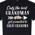 thumbnail image 4 of Inktastic Only the Best Grandmas Get Promoted to Great Grandma T-Shirt, 4 of 5