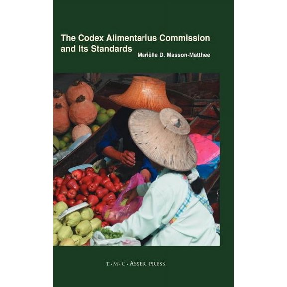 The Codex Alimentarius Commission and Its Standards, (Hardcover)