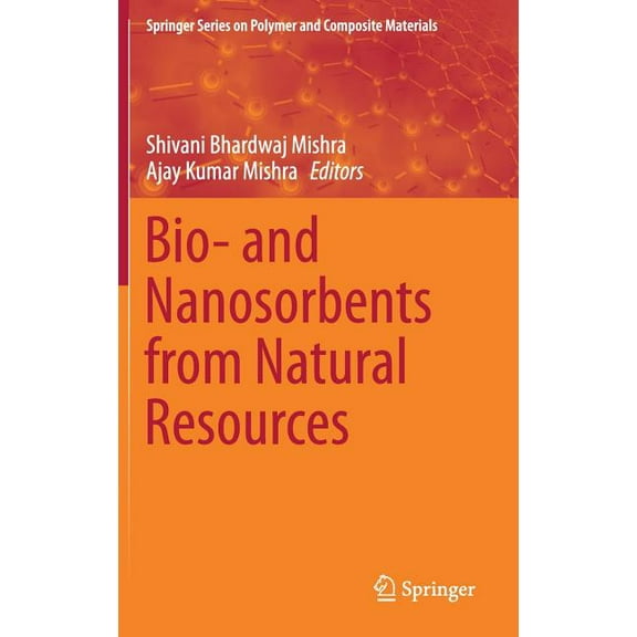 Springer Polymer and Composite Materials Bio- And Nanosorbents from Natural Resources, (Hardcover)