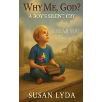 Why Me, God?: A Boy's Silent Cry, (Paperback)