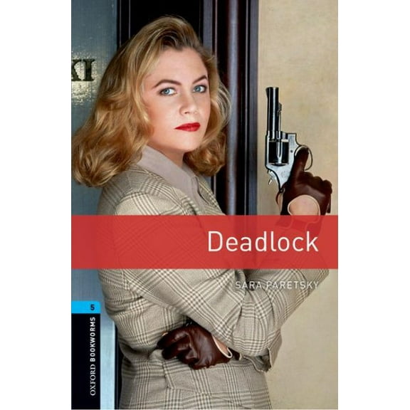 Oxford Bookworms Library: Stage 5: Deadlock: 1800 Headwords (oxford Bookworms Elt)