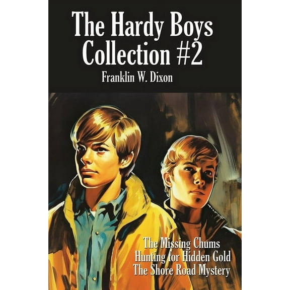 The Hardy Boys Collection #2: The Missing Chums, Hunting for Hidden Gold, the Shore Road Mystery, (Paperback)