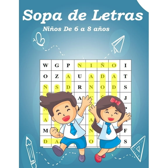 Sopa de Letras Niños De 6 a 8 años: Sopa de Letras Niños 6-8 años- Para las vacaciones o el tiempo libre -Puzzle letras grandes (Paperback)
