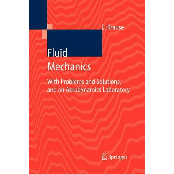 Fluid Mechanics: With Problems and Solutions, and an Aerodynamics Laboratory, (Paperback)