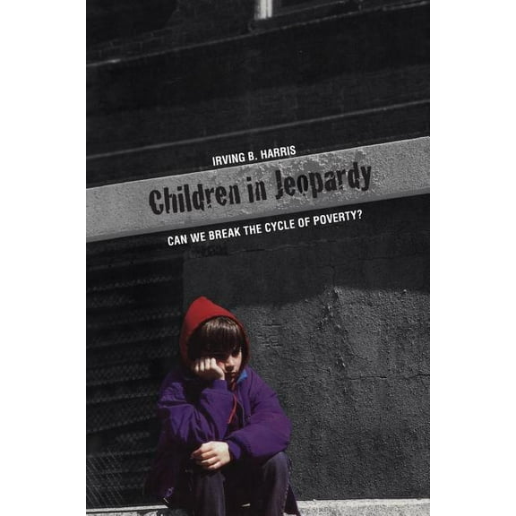 Children in Jeopardy : Can We Break the Cycle of Poverty? (Paperback)