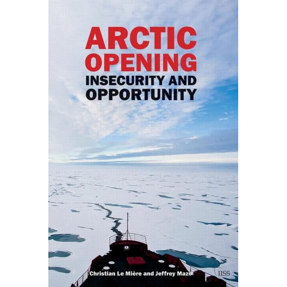 Adelphi Arctic Opening: Insecurity And Opportunity, (Paperback)