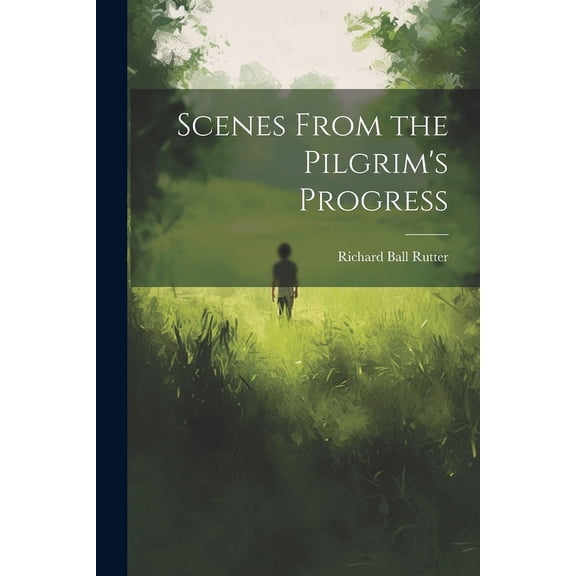 Scenes From the Pilgrim's Progress, (Paperback)