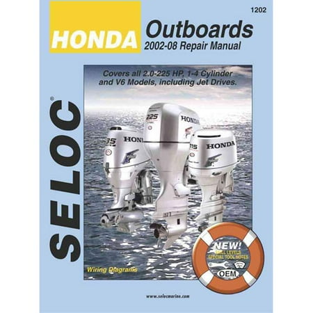Seloc Honda Outboards 2002-14 Repair Manual: Covers all 2-250 Hp, 1-4 Cylinder and V6 Models, Including Jet Drives