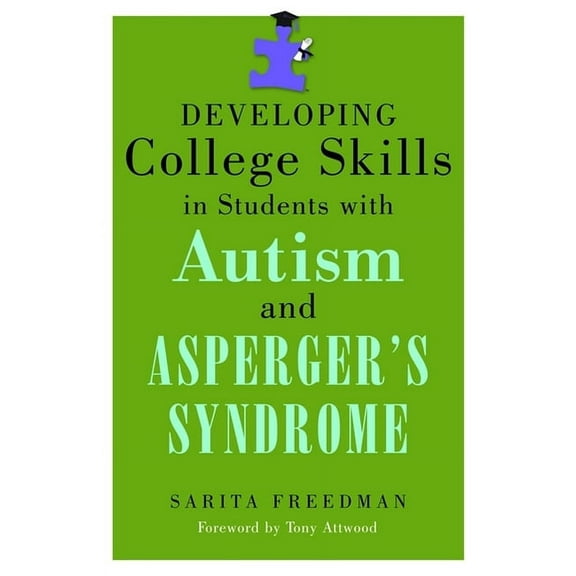 Developing College Skills in Students with Autism and Asperger's Syndrome, (Paperback)
