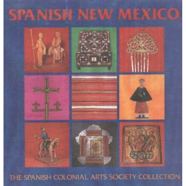 Spanish New Mexico: The Spanish Colonial Arts Society Collection: Two Volume Set