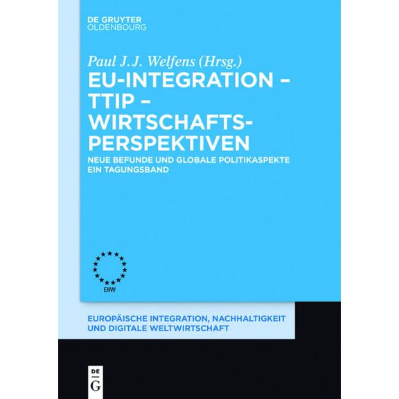 Europäische Integration, Nachhaltigkeit EU-Integration - TTIP - Wirtschaftsperspektiven, Book 9, (Paperback)