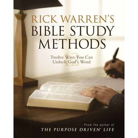 Rick Warren's Bible Study Methods : Twelve Ways You Can Unlock God's (Best Way To Study At Home)