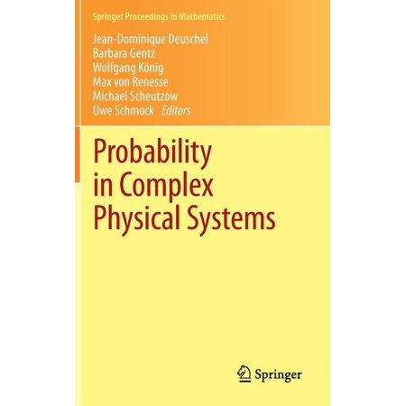Springer Proceedings in Mathematics Probability in Complex Physical Systems: In Honour of Erwin Bolthausen and JÃ¼rgen GÃ¤rtner Book 11 (Hardcover)