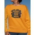 thumbnail image 2 of Worry Less, Run More. Sweatshirt Women -Image by Shutterstock, Female Large, 2 of 4