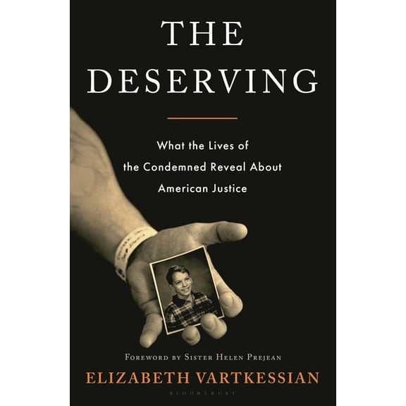 The Deserving: What the Lives of the Condemned Reveal about American Justice, (Hardcover)
