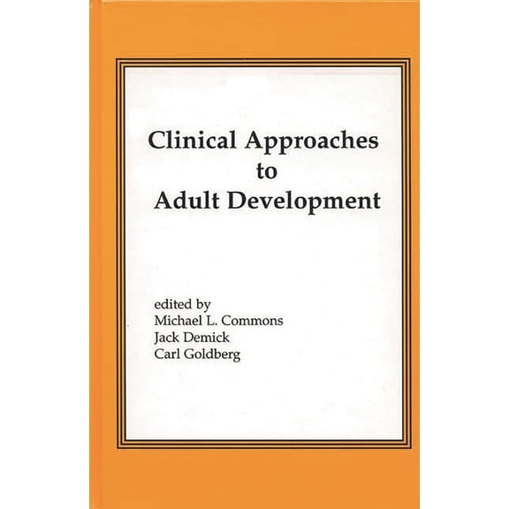 Clinical Approaches to Adult Development or Close Relationships and Socioeconomic Development, (Hardcover)