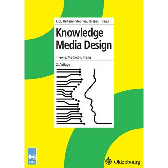 Knowledge Media Design: Theorie, Methodik, PRAXIS, (Paperback)