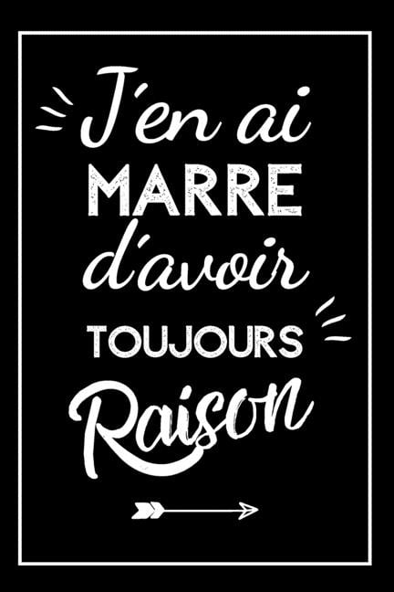 J Ai Toujours Raison Carnet De Notes Une Idee Cadeau Femme 40 Ans 30 Ans Ans Humoristique Original Et Pratique Paperback Walmart Com J Ai Toujours Raison Carnet De Notes Une Idee Cadeau Femme 40 Ans 30 Ans Ans Humoristique Original Et Pratique Paperback Walmart Com