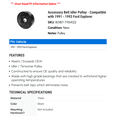 thumbnail image 2 of Accessory Belt Idler Pulley - Compatible with 1991 - 1993 Ford Explorer 1992, 2 of 2