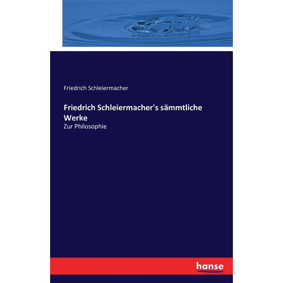 Friedrich Schleiermacher's sämmtliche Werke: Zur Philosophie, (Paperback)