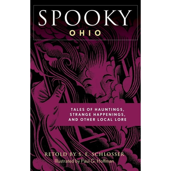 Spooky Spooky Ohio: Tales Of Hauntings, Strange Happenings, And Other Local Lore, (Paperback)