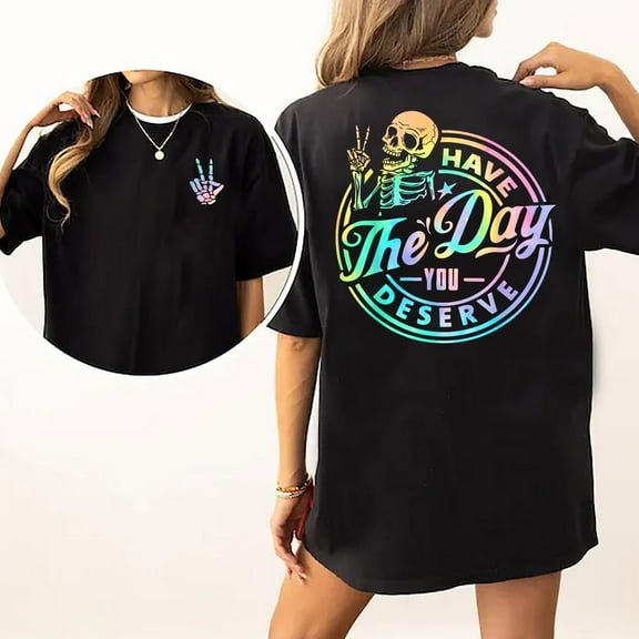 Have The Day You Deserve Shirt, Funny Skeleton Peace Tee, Rainbow Pastel Retro Shirt, Dark Humor Graphic Tee, For Men For Women, Gen Z Gift Idea
