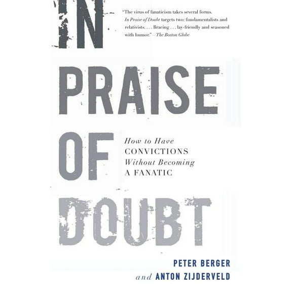 In Praise of Doubt: How to Have Convictions Without Becoming a Fanatic, (Paperback)
