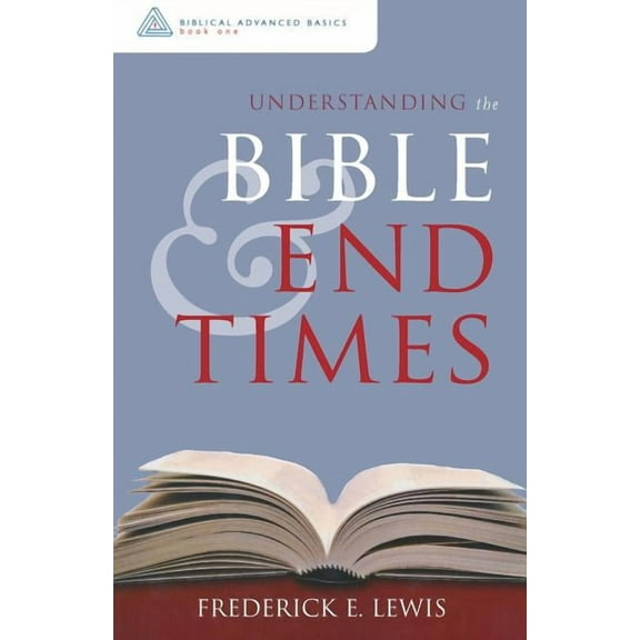 Understanding the Bible and End Times, (Paperback)