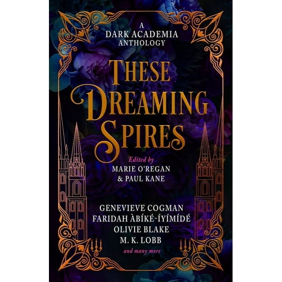 These Dreaming Spires: A Dark Academia Anthology, (Hardcover)