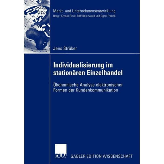 Markt- Und Unternehmensentwicklung Marke Individualisierung Im StationÃ¤ren Einzelhandel: Ãkonomische Analyse Elektronischer Formen Der Kundenkommunikation, (Paperback)