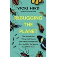 thumbnail image 1 of Rebugger la Planète: les Choses Remarquables Que les Insectes (et Autres Invertébrés) Font - et Pourquoi Nous Devons les Aimer Plus, 1 of 3