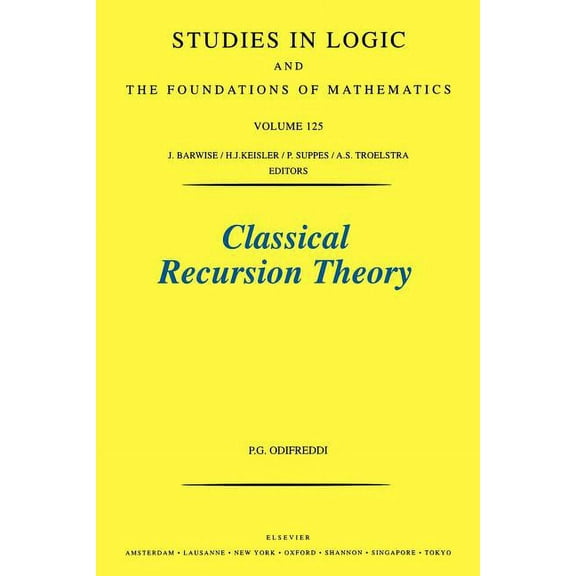 Studies in Logic and the Foundations of  Classical Recursion Theory: The Theory of Functions and Sets of Natural Numbers Volume 125, Book 125, (Paperback)