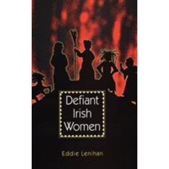 Pre-Owned Defiant Irish Women (Paperback) 1856351882 9781856351881