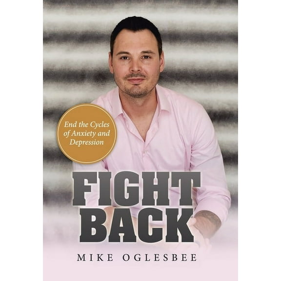 Fight Back : End the Cycles of Anxiety and Depression (Hardcover)