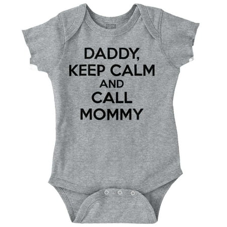 

Brisco Brands Daddy Keep Calm Call Mommy Sassy Attitude Unisex Baby Bodysuits