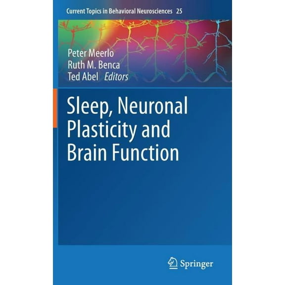 Current Topics in Behavioral Neuroscienc Sleep, Neuronal Plasticity and Brain Function, Book 25, (Hardcover)